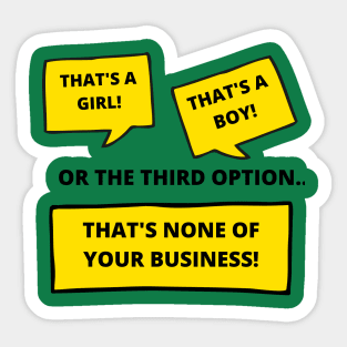 MY GENDER NONE OF YOUR BUSINESS Sticker